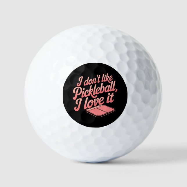Ich mag Pickleball nicht, ich Liebe es Golfball (Vorderseite)