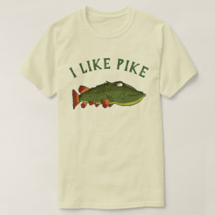 Ich mag Pike T-Shirt