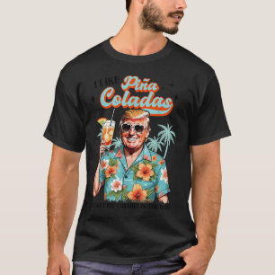 Ich mag Pina Colada Sommer trinken lustige Trump D T-Shirt