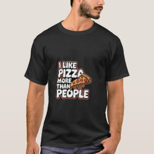 Ich mag Pizza mehr als Menschen Introvertiert Lieb T-Shirt