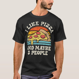 Ich mag Pizza und vielleicht 3 Leute Lustiger Intr T-Shirt