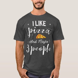 Ich mag Pizza und vielleicht 3 Leute Pizza.  T-Shirt