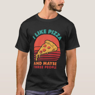 ich mag Pizza und vielleicht Drei-Personen-Pizza-T T-Shirt