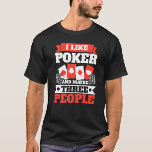 Ich mag Poker und vielleicht drei Leute Casino Blu T-Shirt