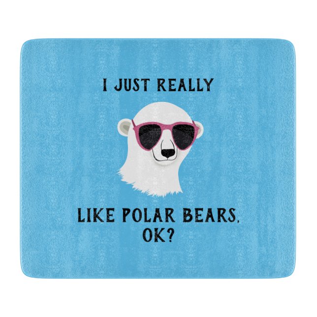 Ich mag Polar Bären wirklich gut. Schneidebrett (Vorderseite)