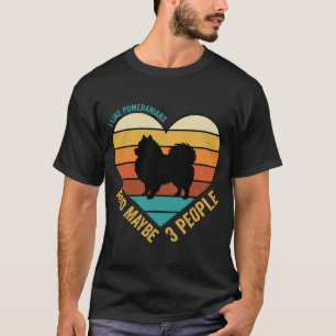 Ich mag Pomeranians und vielleicht 3 Leute Retro T-Shirt