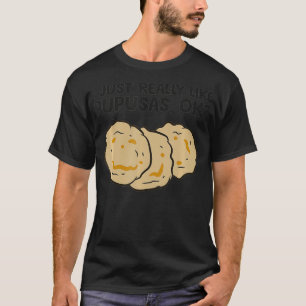Ich mag Pupusen wirklich, ok Funny El Salvador P T-Shirt