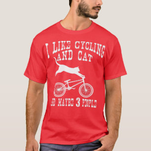 Ich mag Radfahren und Katzen sarkastischen Humor I T-Shirt