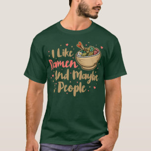 Ich mag Ramen und vielleicht 3 Leute, Cooles Anime T-Shirt