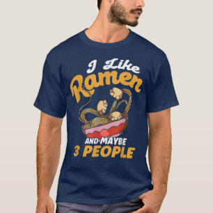 Ich mag Ramen und vielleicht 3 Leute japanische So T-Shirt