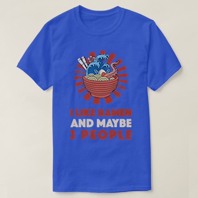 Ich mag Ramen und vielleicht 3 Leute Ramen Küche T-Shirt (Design vorne)