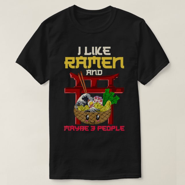 Ich mag Ramen und vielleicht 3 Leute Ramen T-Shirt (Design vorne)