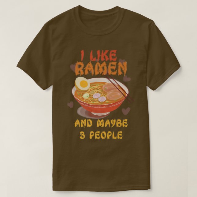 Ich mag Ramen und vielleicht 3 Leute Shirt Japanis (Design vorne)