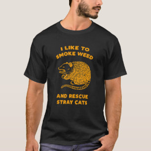 Ich mag Rauchen Unkraut und Rettung Katzen, die mi T-Shirt
