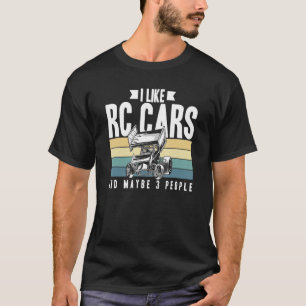 Ich mag RC-Autos und vielleicht 3 Personen Fernbed T-Shirt