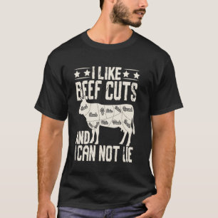Ich mag Rindfleischstücke und ich kann nicht lügen T-Shirt