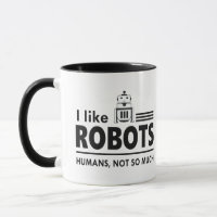 Ich mag Roboter Coffee Cup, lustige Roboter-Tasse