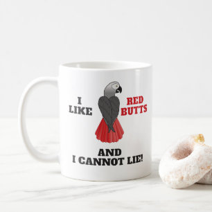 Ich mag rote Hintern und ich kann nicht liegen Kaffeetasse