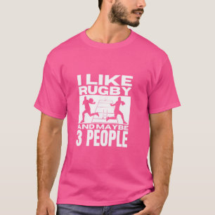 Ich mag Rugby und vielleicht 3 Leute Funny Rugby P T-Shirt