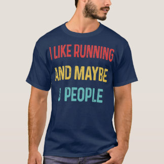 Ich mag Running und vielleicht 3 Personen  T-Shirt