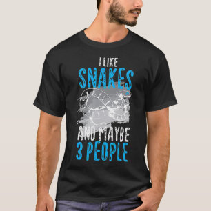 Ich mag Schlangen und vielleicht 3 Leute T-Shirt
