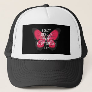 Ich mag Schmetterlinge wirklich. Truckerkappe