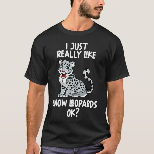 Ich mag Schneeleoparden, ok T-Shirt (Vorderseite)