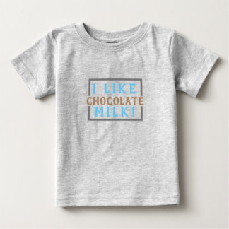 Ich mag Schokoladenmilch!(Baby) Baby T-shirt