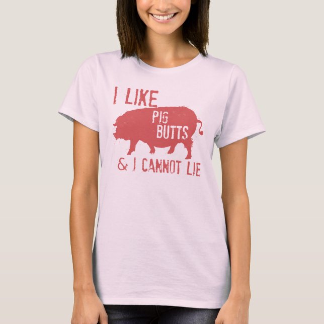 ICH MAG SCHWEIN-HINTERN BEUNRUHIGT T-Shirt (Vorderseite)