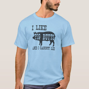 ICH MAG SCHWEIN-HINTERN UND ICH KANN NICHT LIEGEN T-Shirt