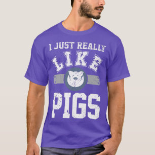 Ich mag Schweine sehr gerne....................... T-Shirt