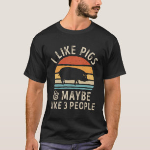 Ich mag Schweine und vielleicht 3 Leute, die auf d T-Shirt