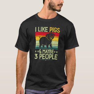 Ich mag Schweine und vielleicht 3 Personen Ernte L T-Shirt