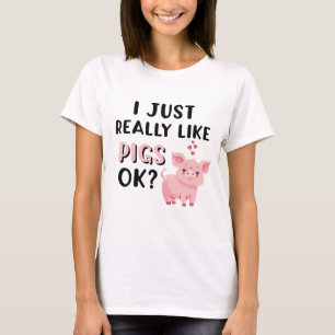 Ich mag Schweine wirklich gut. T-Shirt