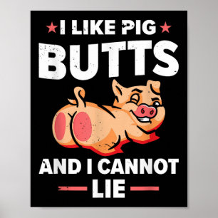 Ich mag Schweinefleisch-Hintern und ich kann _ Gri Poster