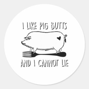 Ich mag Schweinefleisch-Hintern, und ich kann kein Runder Aufkleber