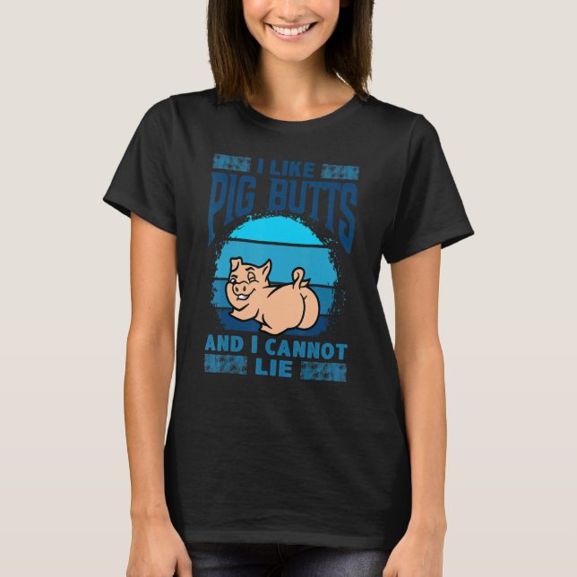 Ich mag Schweinefleisch-Hintern, und ich kann nich T-Shirt (Vorderseite)