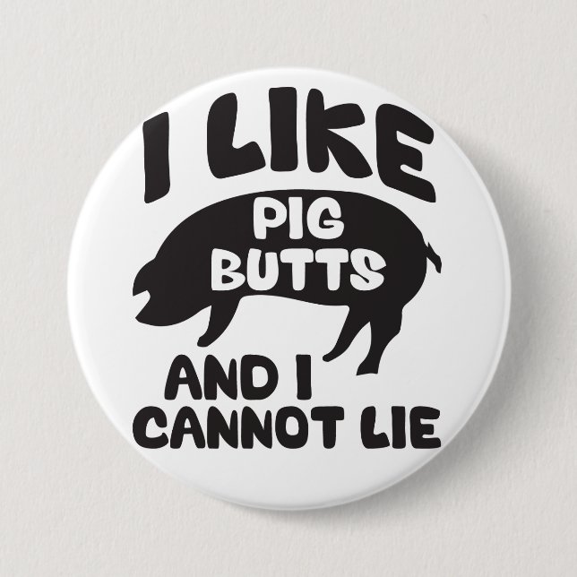 Ich mag Schweinefleisch-Hintern und ich kann nicht Button (Vorderseite)