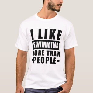 Ich mag Schwimmen mehr als Menschen - Lustige Auss T-Shirt