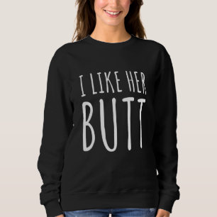 Ich mag seinen Bart, den ich mag ihren Hintern, de Sweatshirt