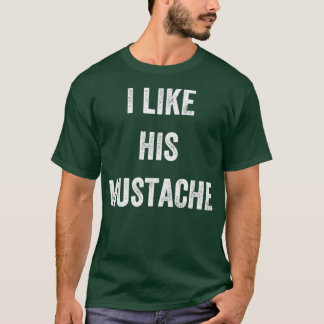 Ich mag seinen Mustache T-Shirt