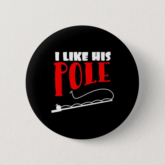 Ich mag seinen Pole Funny Fishing Paare Geschenk Button (Vorderseite)