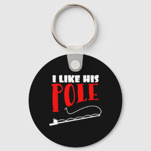 Ich mag seinen Pole Funny Fishing Paare Geschenk Schlüsselanhänger