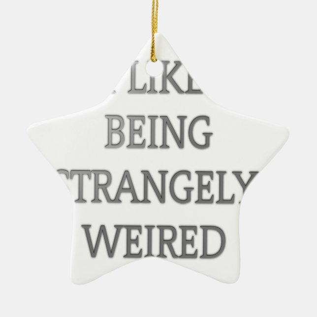 Ich mag seltsam seltsam komisch .png keramik ornament (Vorne)