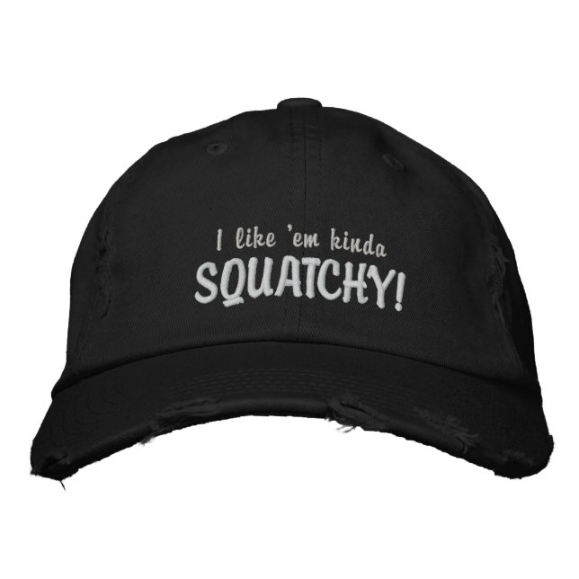 Ich mag sie Squatchy Bestickte Baseballkappe (Vorderseite)