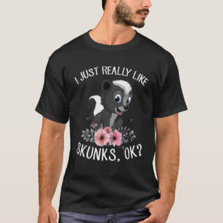 Ich mag Skunks wirklich Niedlich, ich Liebe Skunk T-Shirt