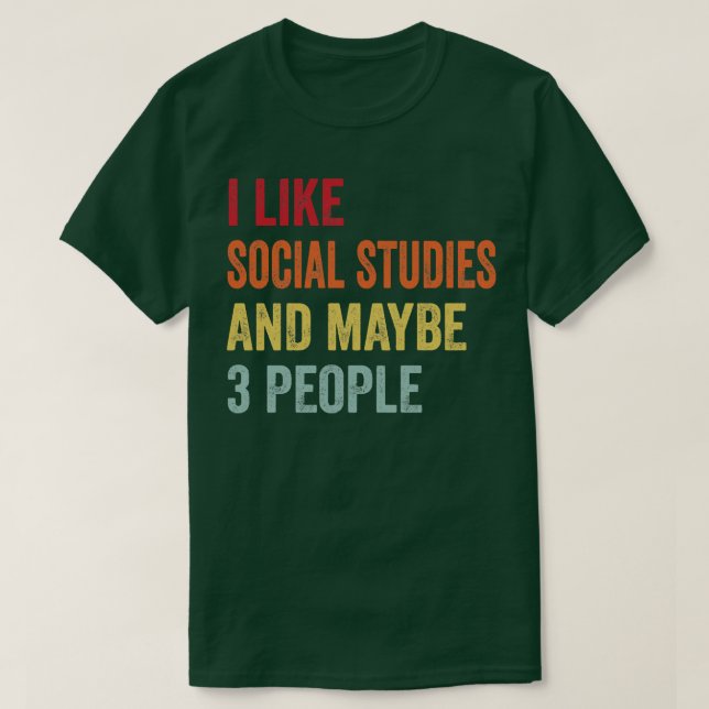 Ich mag soziale Studien vielleicht 3 Leute T-Shirt (Design vorne)