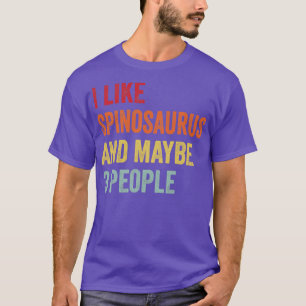 Ich mag Spinosaurus Vielleicht 3 Leute Spinosaurus T-Shirt