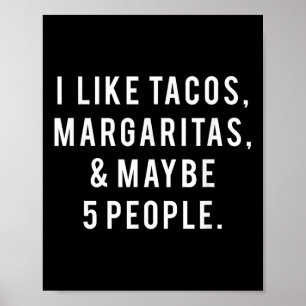 Ich mag Tacos Margaritas und wie 5 Leute Dienstag Poster