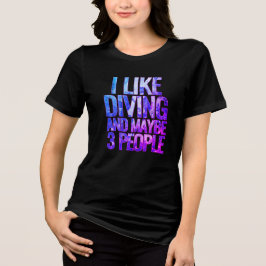 ich mag tauchen und vielleicht 3 Leute Tri-Blend Shirt